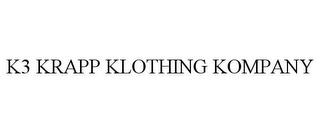 K3 KRAPP KLOTHING KOMPANY trademark