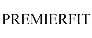 PREMIERFIT trademark