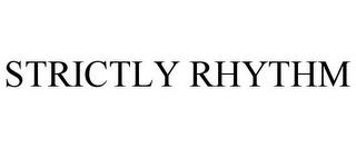 STRICTLY RHYTHM trademark