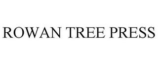 ROWAN TREE PRESS trademark