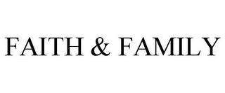 FAITH & FAMILY trademark