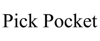 PICK POCKET trademark