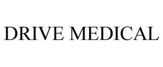 DRIVE MEDICAL trademark