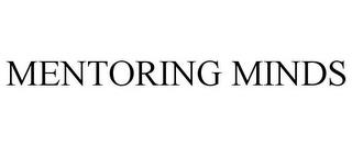 MENTORING MINDS trademark