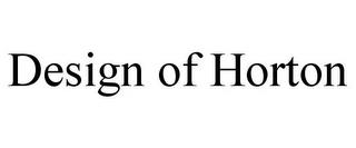 DESIGN OF HORTON trademark