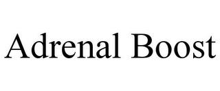 ADRENAL BOOST trademark