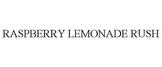 RASPBERRY LEMONADE RUSH trademark