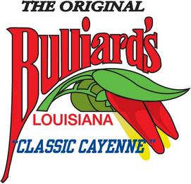 THE ORIGINAL BULLIARD'S LOUISIANA "CLASSIC CAYENNE" trademark