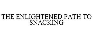 THE ENLIGHTENED PATH TO SNACKING trademark