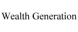 WEALTH GENERATION trademark