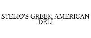 STELIO'S GREEK AMERICAN DELI trademark