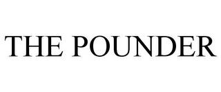 THE POUNDER trademark