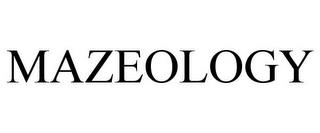 MAZEOLOGY trademark