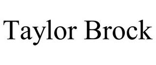 TAYLOR BROCK trademark