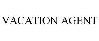 VACATION AGENT trademark