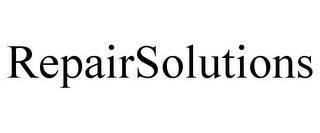 REPAIRSOLUTIONS trademark