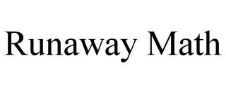 RUNAWAY MATH trademark