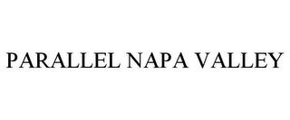 PARALLEL NAPA VALLEY trademark