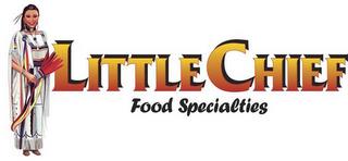 LITTLECHIEF FOOD SPECIALITIES trademark