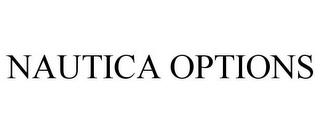 NAUTICA OPTIONS trademark