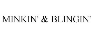 MINKIN' & BLINGIN' trademark