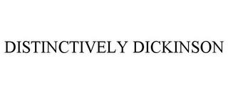 DISTINCTIVELY DICKINSON trademark