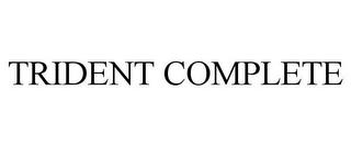 TRIDENT COMPLETE trademark