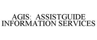 AGIS: ASSISTGUIDE INFORMATION SERVICES trademark