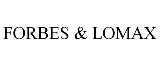 FORBES & LOMAX trademark