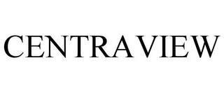 CENTRAVIEW trademark