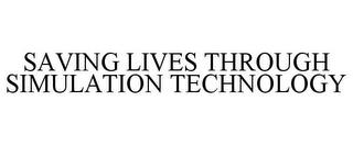 SAVING LIVES THROUGH SIMULATION TECHNOLOGY trademark