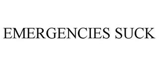 EMERGENCIES SUCK trademark