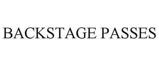 BACKSTAGE PASSES trademark