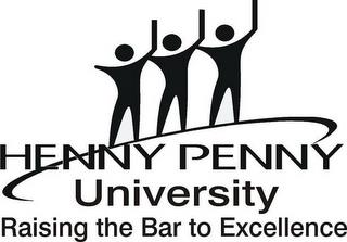 HENNY PENNY UNIVERSITY RAISING THE BAR TO EXCELLENCE trademark