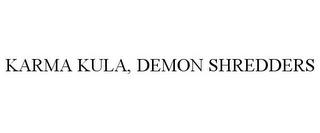 KARMA KULA, DEMON SHREDDERS trademark