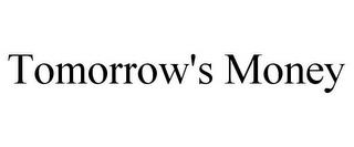 TOMORROW'S MONEY trademark