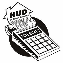 HUD SETTLEMENT STATEMENT TITLECALC trademark