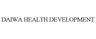 DAIWA HEALTH DEVELOPMENT trademark