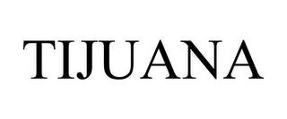 TIJUANA trademark