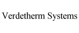 VERDETHERM SYSTEMS trademark