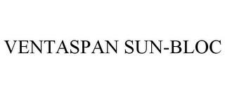 VENTASPAN SUN-BLOC trademark