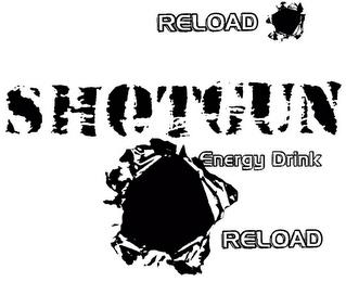 RELOAD SHOTGUN ENERGY DRINK RELOAD trademark