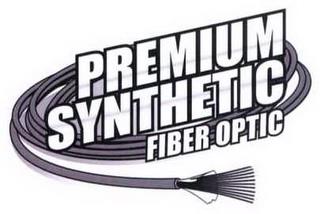 PREMIUM SYNTHETIC FIBER OPTIC trademark