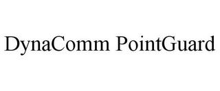 DYNACOMM POINTGUARD trademark