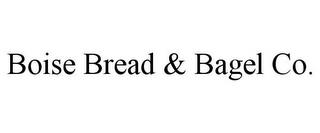 BOISE BREAD & BAGEL CO. trademark