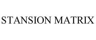 STANSION MATRIX trademark