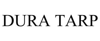 DURA TARP trademark