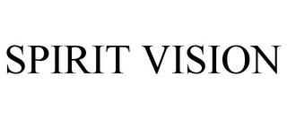 SPIRIT VISION trademark