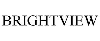 BRIGHTVIEW trademark