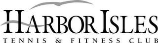 HARBOR ISLES TENNIS & FITNESS CLUB trademark